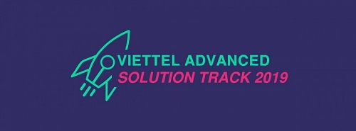 Viettel Advanced Solution Track 2019: Cơ hội giành phần thưởng 1 tỷ đồng cho StartUp Việt Nam