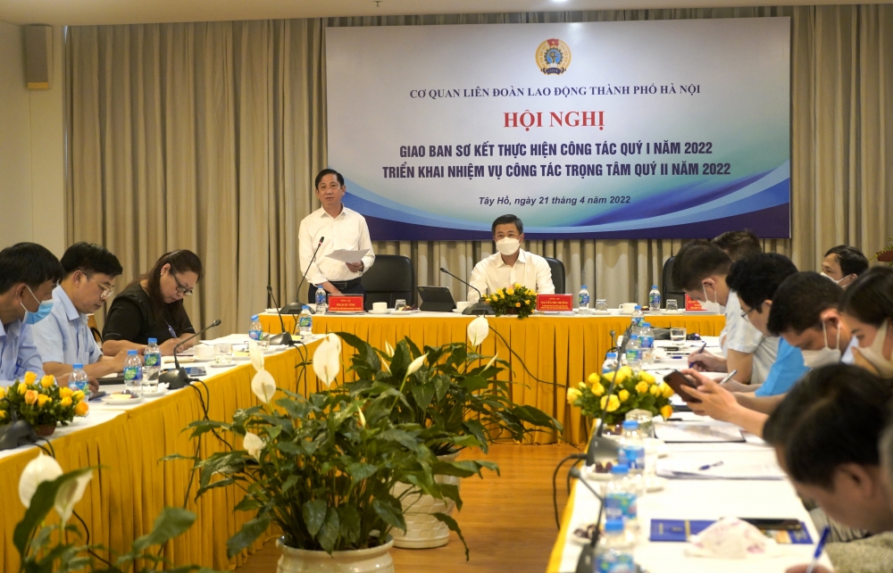 Cơ quan LĐLĐ thành phố Hà Nội giao ban sơ kết thực hiện công tác quý I/2022