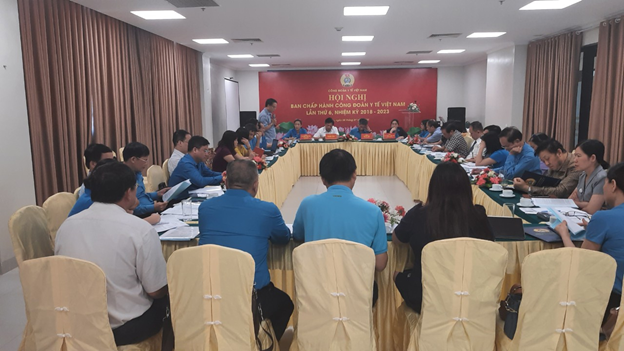 Hội nghị Ban Chấp hành Công đoàn Y tế Việt Nam lần thứ 6, nhiệm kỳ 2018 -2023