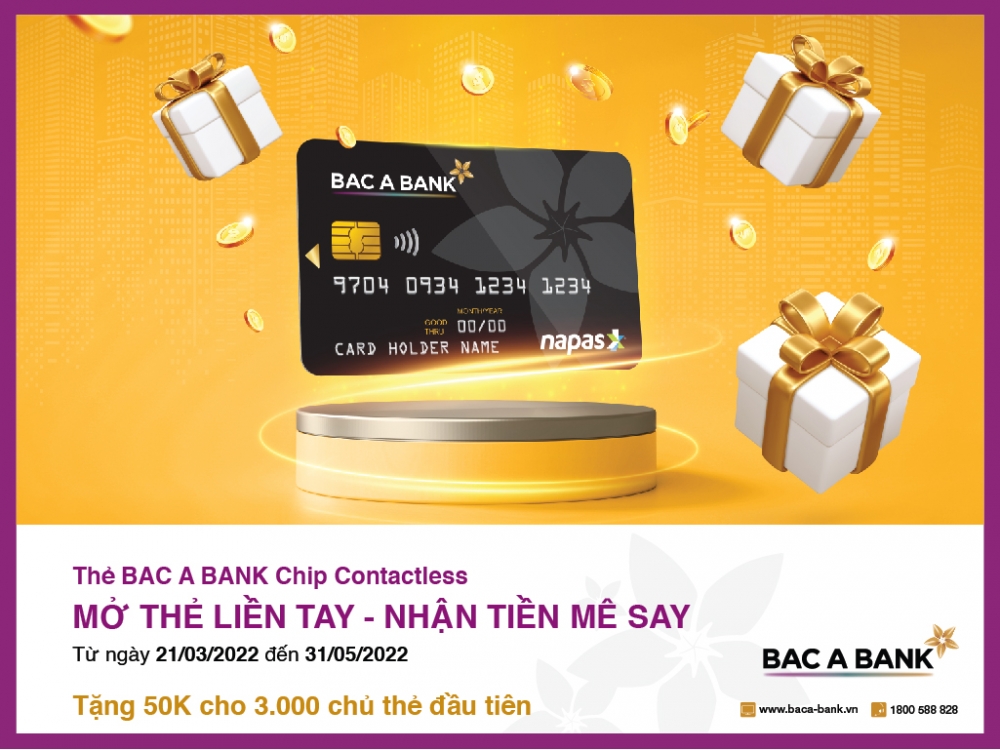 BAC A BANK ưu đãi “Mở thẻ liền tay - nhận tiền mê say” cho chủ thẻ ghi nợ nội địa