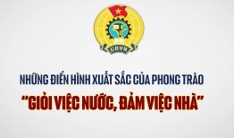 Những điển hình xuất sắc của phong trào thi đua “Giỏi việc nước, đảm việc nhà”