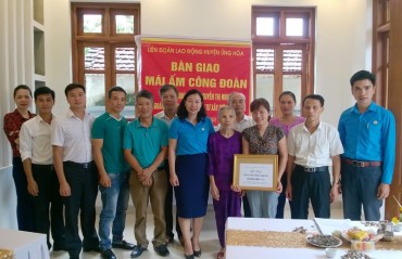 LĐLĐ huyện Ứng Hòa: Bàn giao Mái ấm Công đoàn cho đoàn viên