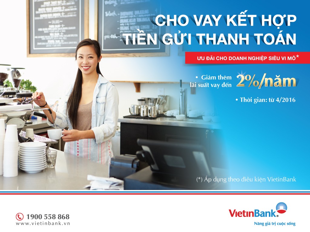 Gửi tiền tại VietinBank được vay ưu đãi lãi suất