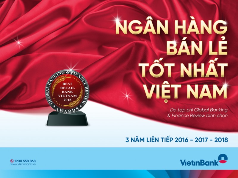 VietinBank 3 năm liên tiếp được vinh danh “Ngân hàng bán lẻ tốt nhất Việt Nam”
