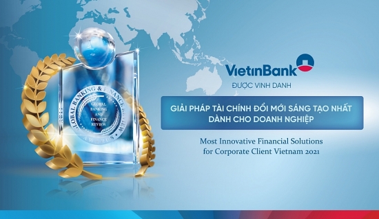 VietinBank được vinh danh Ngân hàng có “Giải pháp tài chính đổi mới sáng tạo nhất dành cho doanh nghiệp”