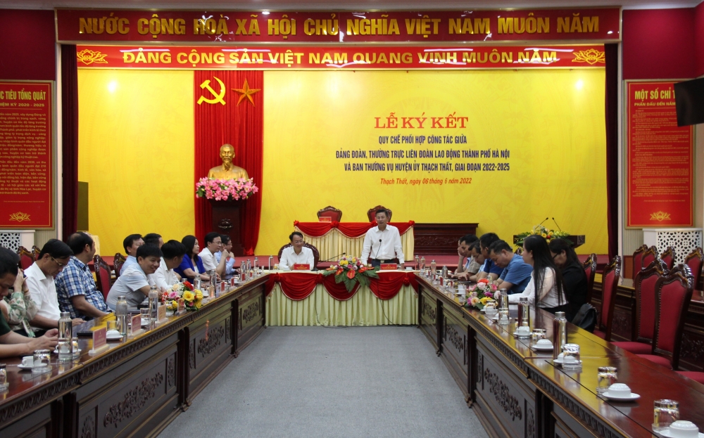 Đảng đoàn, Thường trực LĐLĐ thành phố Hà Nội và Ban Thường vụ Huyện ủy Thạch Thất ký kết Quy chế phối hợp công tác