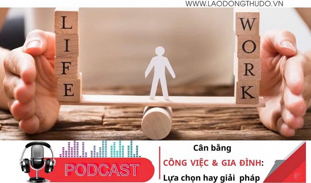 Cân bằng công việc và gia đình Lựa chọn hay Giải pháp