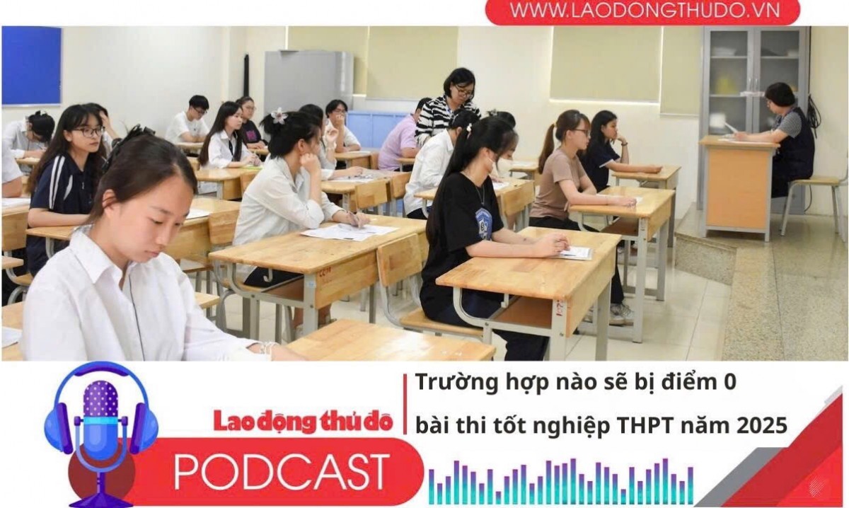 Điểm những tin nổi bật tối ngày 12/3/2025: Những trường hợp nào sẽ bị trừ điểm, điểm 0 thi tốt nghiệp THPT?