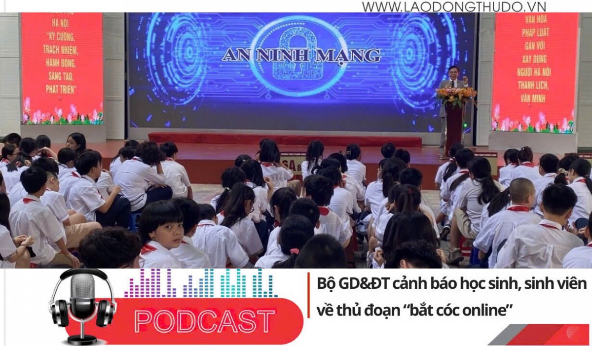Điểm những tin nổi bật sáng ngày 13/8/2025: Bộ GD& ĐT cảnh báo học sinh, sinh viên về thủ đoạn “bắt cóc online”.