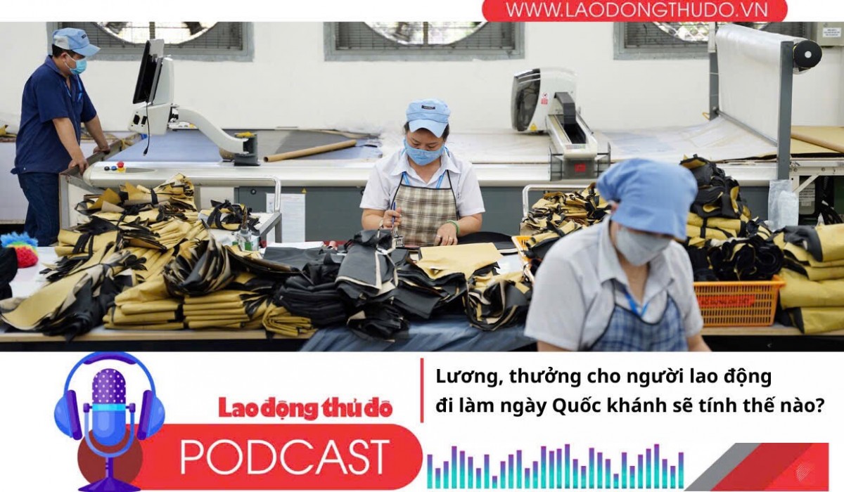 Đi làm ngày Quốc khánh, NLĐ được hưởng lương như nào