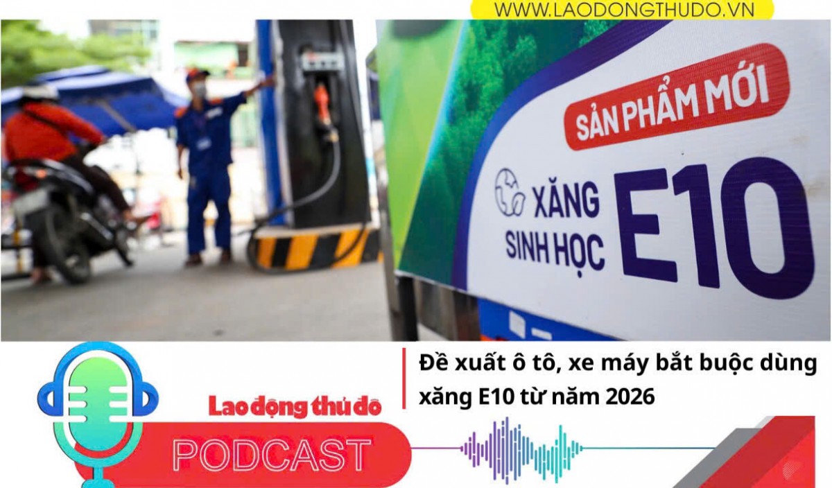 Điểm những tin nổi bật sáng ngày 25/8/2025: Đề xuất ô tô, xe máy bắt buộc dùng xăng E10 từ năm 2026