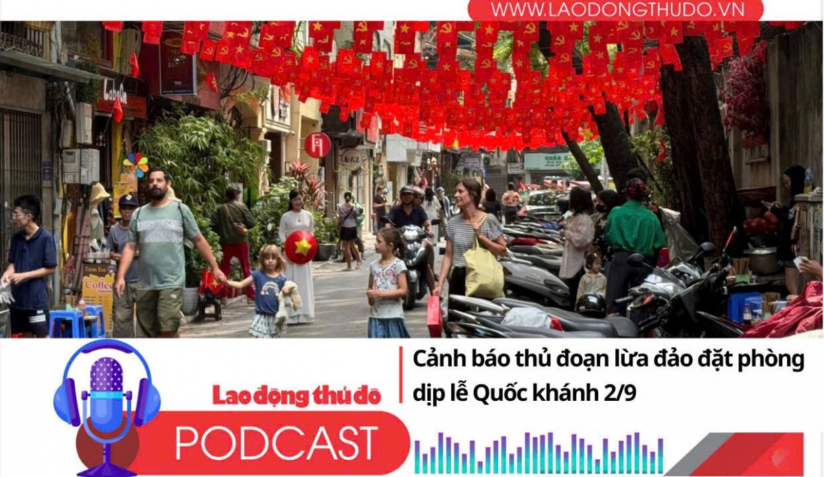 Điểm những tin nổi bật sáng ngày 27/8/2025: Cảnh báo thủ đoạn lừa đảo đặt phòng dịp lễ Quốc khánh 2/9