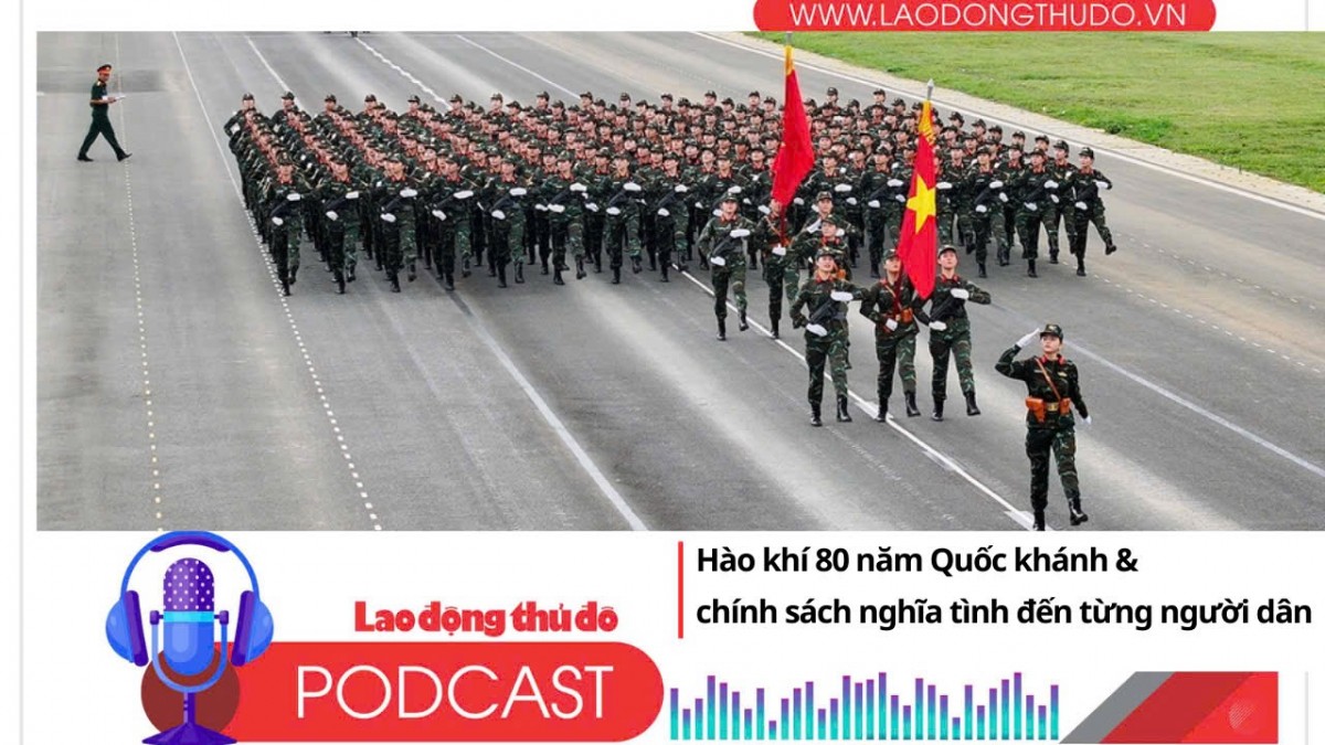 Hào khí 80 năm Quốc khánh và chính sách nghĩa tình đến từng người dân