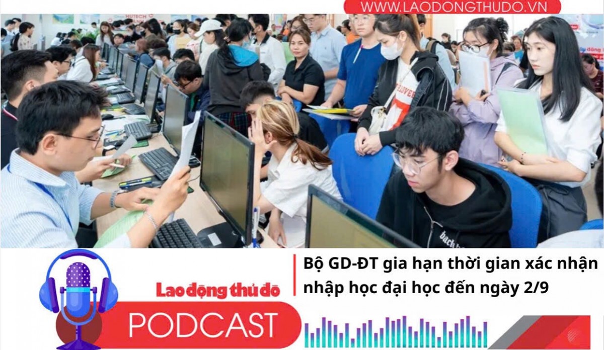 Điểm những tin nổi bật sáng ngày 31/8/2025: Bộ GD-ĐT gia hạn thời gian xác nhận nhập học đại học đến ngày 2/9