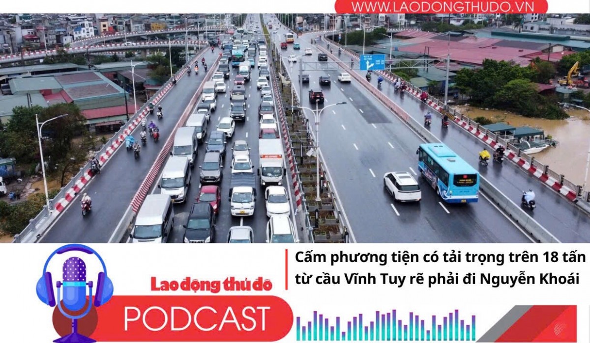 Điểm những tin nổi bật tối ngày 3/9/2025: Cấm phương tiện có tải trọng trên 18 tấn từ cầu Vĩnh Tuy rẽ phải đi Nguyễn Khoái