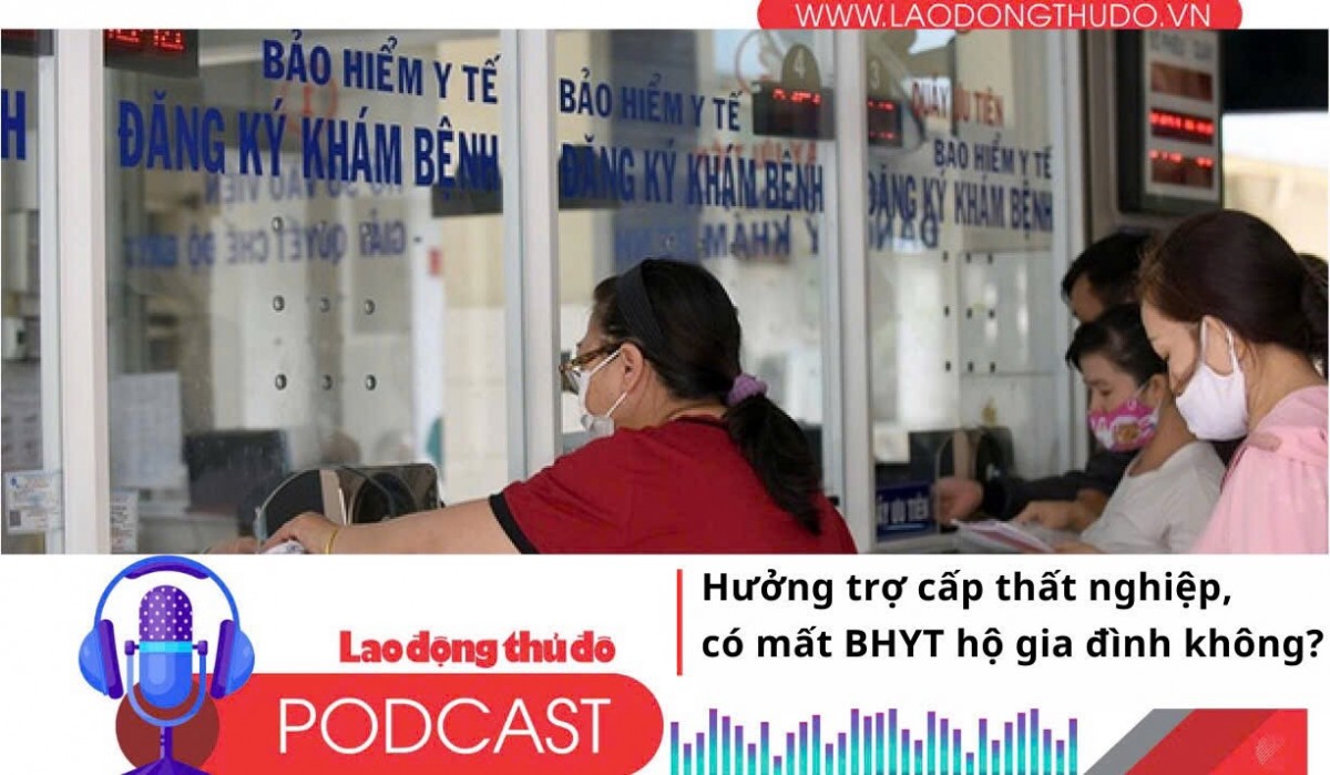 Hưởng trợ cấp thất nghiệp thì có mất BHYT hộ gia đình không