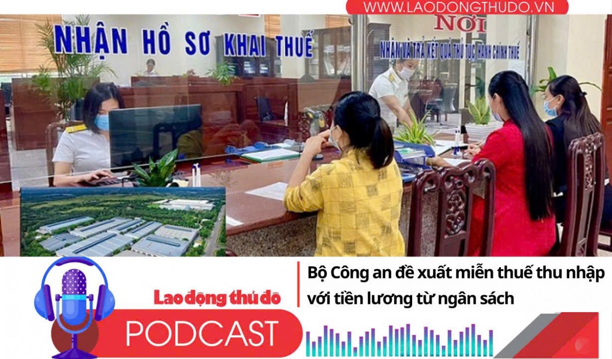 Điểm những tin nổi bật tối ngày 16/9/2025: Bộ Công an đề xuất miễn thuế thu nhập với tiền lương từ ngân sách