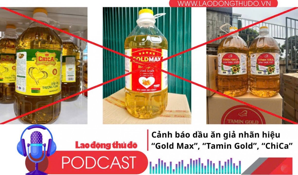 Điểm những tin nổi bật sáng ngày 20/9/2025: Cảnh báo dầu ăn giả nhãn hiệu “Gold Max”, “Tamin Gold”, “ChiCa”