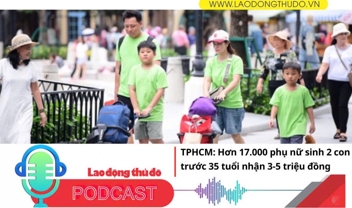 Điểm những tin nổi bật tối ngày 25/9/2025: TP Hồ Chí Minh: Hơn 17.000 phụ nữ sinh 2 con trước 35 tuổi nhận 3-5 triệu đồng