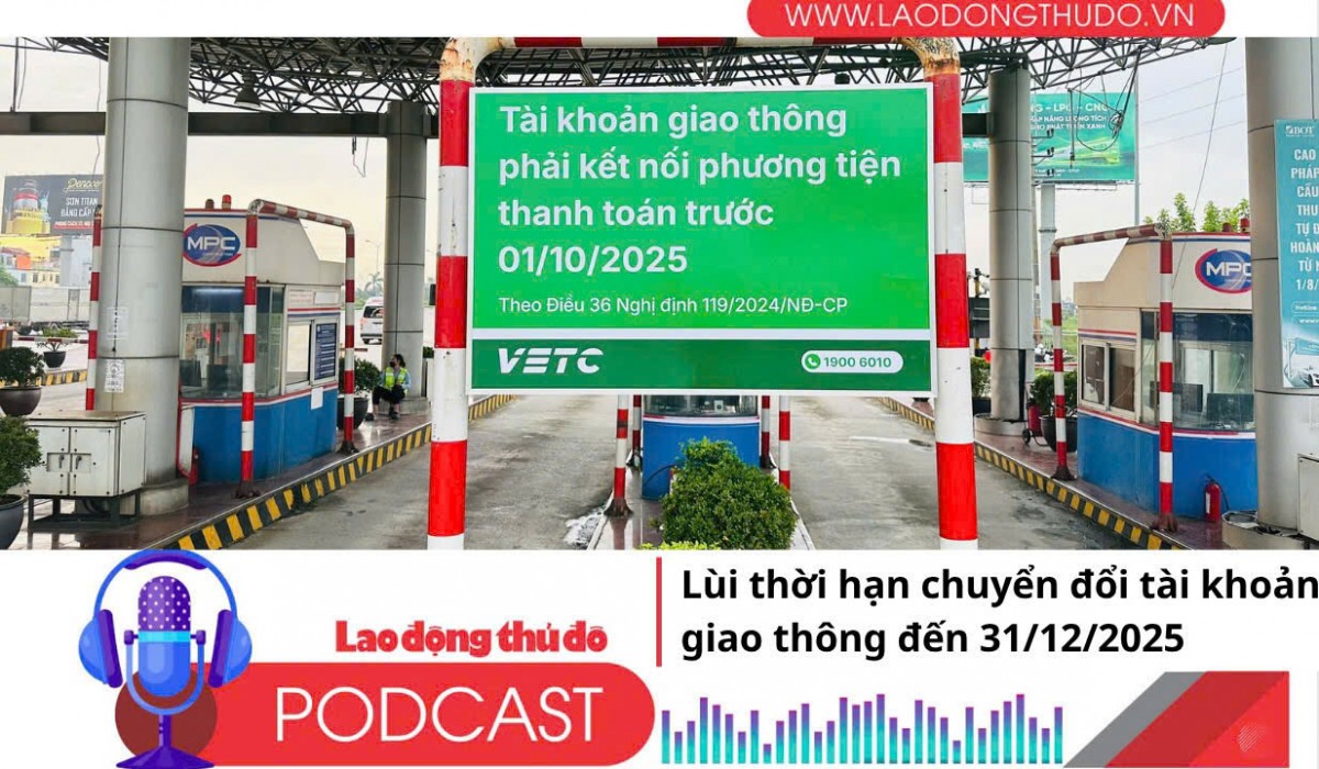 Điểm những tin nổi bật sáng ngày 2/10/2025: Lùi thời hạn chuyển đổi tài khoản giao thông đến 31/12/2025