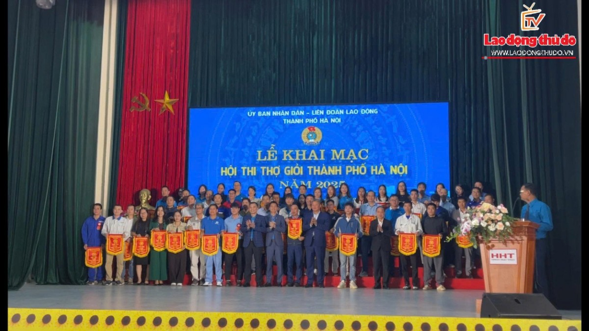 Lan tỏa phong trào “Lao động giỏi – Lao động sáng tạo” từ Hội thi Thợ giỏi Thủ đô 2025