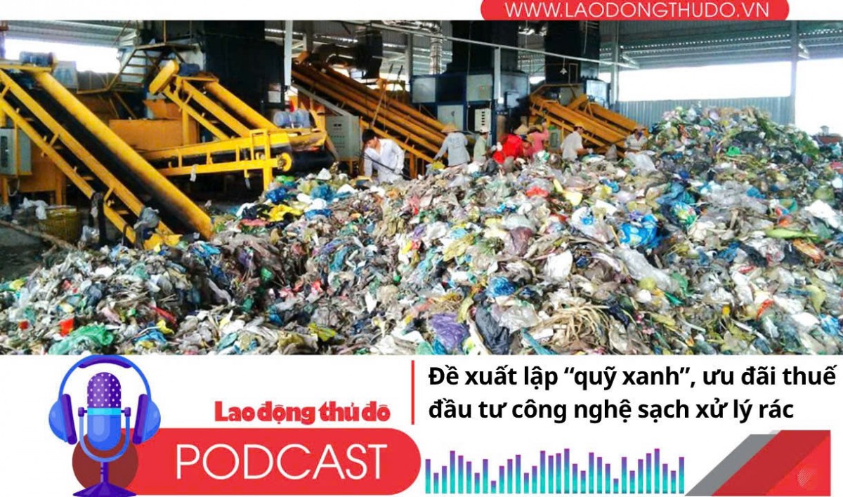 Điểm những tin nổi bật tối ngày 28/10/2025: Đề xuất lập “quỹ xanh”, ưu đãi thuế đầu tư công nghệ sạch xử lý rác