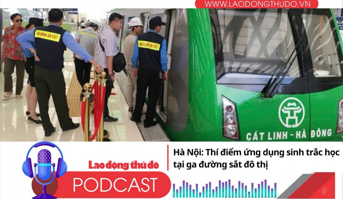 Điểm những tin nổi bật tối ngày 1/11/2025: Hà Nội: Thí điểm ứng dụng sinh trắc học tại ga đường sắt đô thị