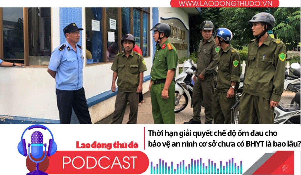 Thời hạn giải quyết chế độ ốm đau cho bảo vệ an ninh cơ sở chưa có BHYT là bao lâu