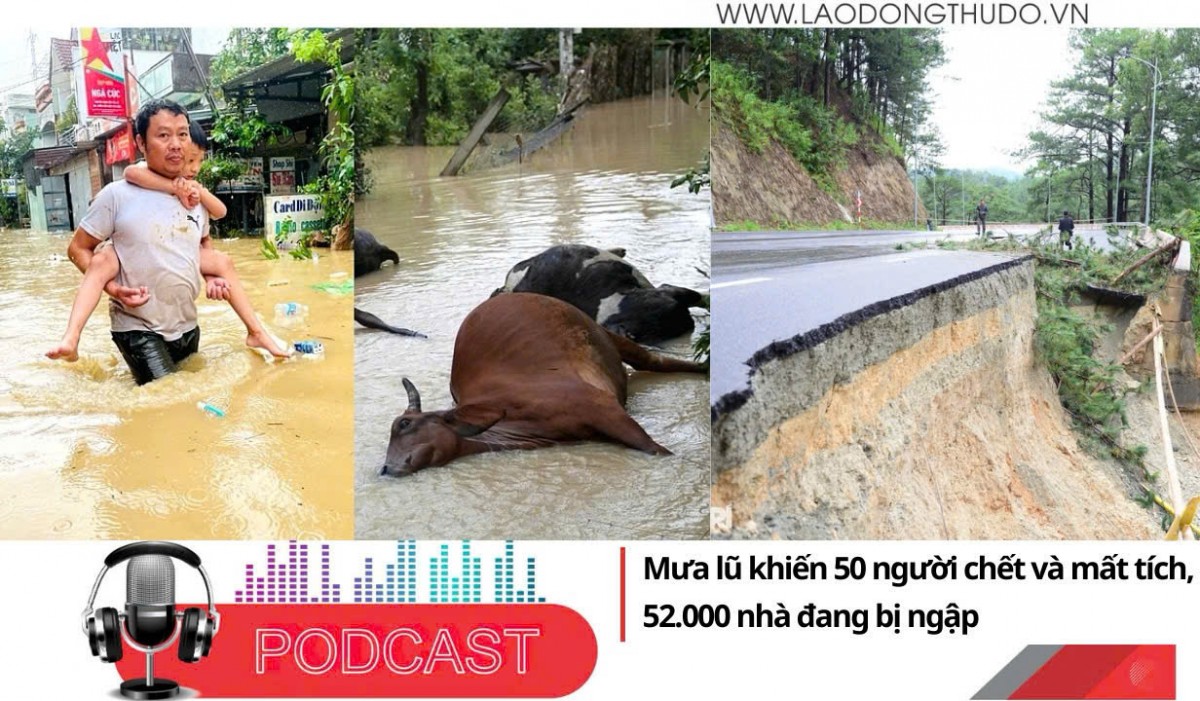 Điểm những tin nổi bật sáng ngày 21/11/2025: Mưa lũ khiến 50 người chết và mất tích, 52.000 nhà đang bị ngập