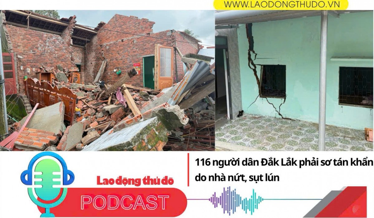 Điểm những tin nổi bật tối ngày 26/11/2025: 116 người dân Đắk Lắk phải sơ tán khẩn do nhà nứt, sụt lún