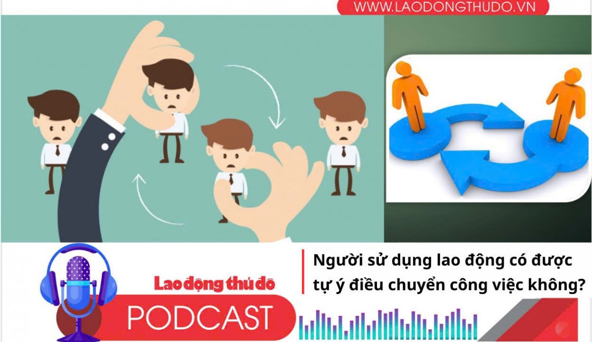Người sử dụng lao động có được tự ý điều chuyển công việc không