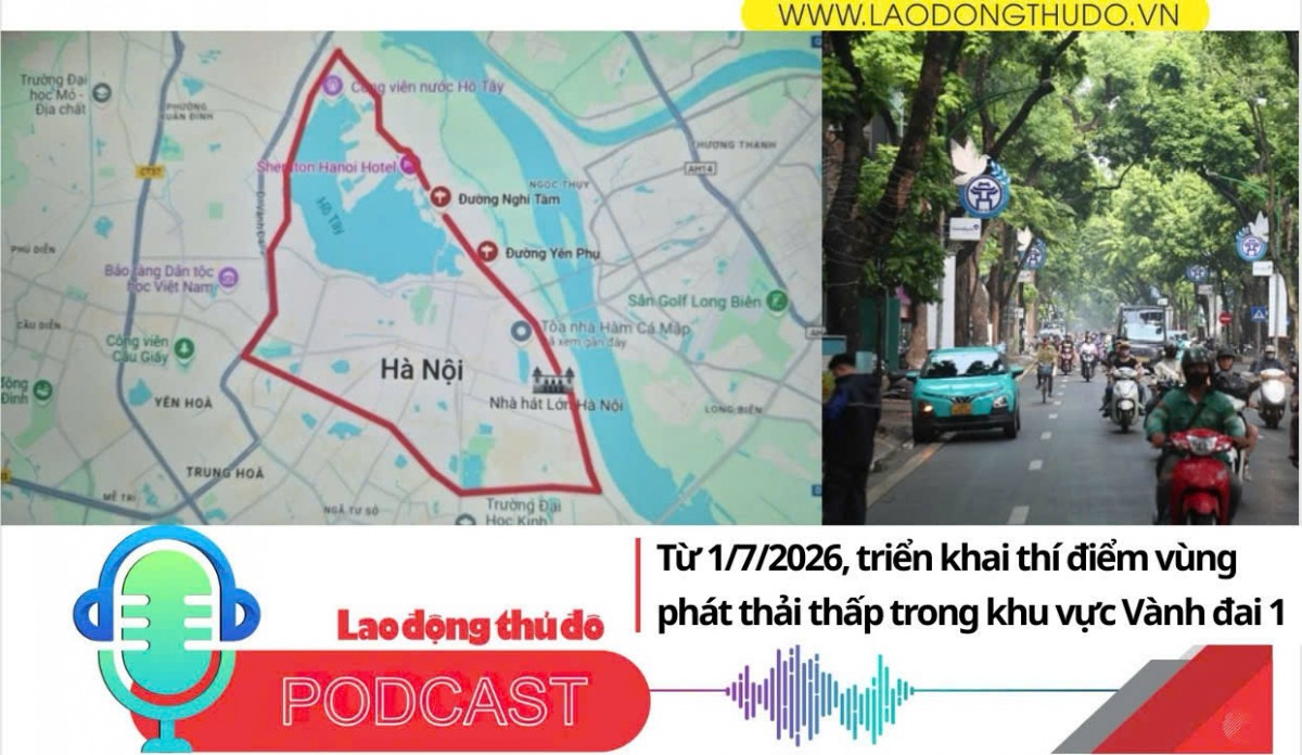 Điểm những tin nổi bật sáng ngày 6/12/2025: Từ 1/7/2026, Hà Nội sẽ triển khai thí điểm vùng phát thải thấp trong khu vực Vành đai 1