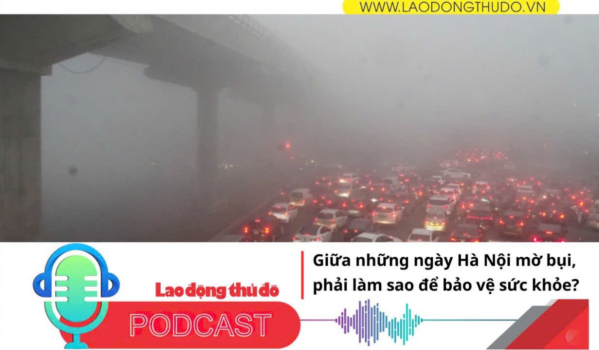 Giữa những ngày Hà Nội mờ bụi, phải làm sao để bảo vệ sức khỏe