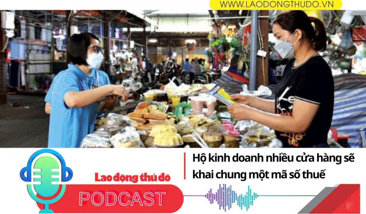 Điểm những tin nổi bật tối ngày 21/12/2025: Hộ kinh doanh nhiều cửa hàng sẽ khai chung một mã số thuế