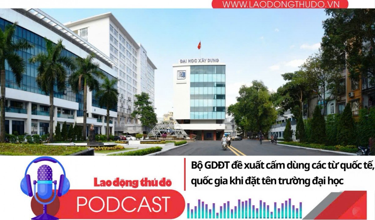 Điểm những tin nổi bật sáng ngày 21/12/2025: Bộ GDĐT đề xuất cấm dùng các từ quốc tế, quốc gia khi đặt tên trường đại học