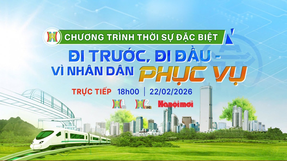 Trực tiếp chương trình Thời sự đặc biệt: "Đi trước, đi đầu - Vì Nhân dân phục vụ"